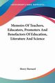 Memoirs Of Teachers, Educators, Promoters And Benefactors Of Education, Literature And Science, 