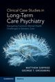 Clinical Case Studies in Long-Term Care Psychiatry, Gibfried Matthew