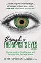 Through a Therapist's Eyes, Volume 2, Gazdik Christopher A.