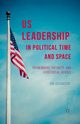 US Leadership in Political Time and Space, Johansson J.