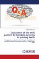 Evaluation of the etch pattern by bonding systems in primary teeth, Mithiborwala Sajjad