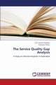 The Service Quality Gap Analysis, Chunduri H. K. S. Kumar