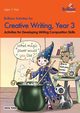 Brilliant Activities for Creative Writing, Year 3-Activities for Developing Writing Composition Skills, Yates Irene