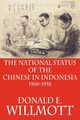 The National Status of the Chinese in Indonesia 1900-1958, Willmott Donald E.