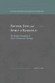 Father, Son, and Spirit in Romans 8, Fay Ron C.