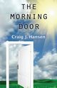 The Morning Door, Hansen Craig J.