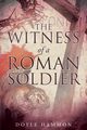 The Witness of a Roman Soldier, Hammon Doyle