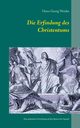 Die Erfindung des Christentums, Weiske Hans-Georg