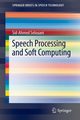 Speech Processing and Soft Computing, Selouani Sid-Ahmed