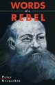Words Of A Rebel, Kropotkin Peter