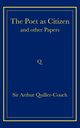 The Poet as Citizen and Other Papers, Quiller-Couch Arthur