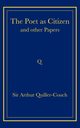 The Poet as Citizen and Other Papers, Quiller-Couch Arthur