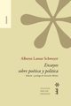 Ensayos sobre potica y poltica. Edicin y prlogo de Gerardo Mu?oz, Lamar Schweyer Alberto