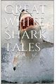 Great White Shark Tales, Calderwood James