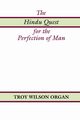 The Hindu Quest for the Perfection of Man, Organ Troy W.