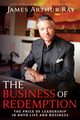 The Business of Redemption, Ray James Arthur