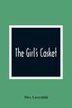 The Girl'S Casket, Lovechild Mrs.