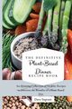 The Definitive Plant-Based Dinner Recipe Book, Ingram Dave