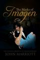 The Masks of Imogen, Marriott John