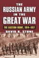 Russian Army in the Great War, Stone David R.