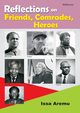 Reflections on Friends, Comrades and Heroes, Aremu Issa