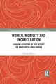 Women, Mobility and Incarceration, Mehta Rimple