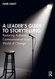 A Leader's Guide to Storytelling, Dailey Mark