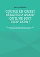 Couple en crise ? Ragissez avant qu'il ne soit trop tard !, Mnard Martine
