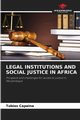 LEGAL INSTITUTIONS AND SOCIAL JUSTICE IN AFRICA, Capaina Tubias