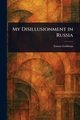 My Disillusionment in Russia, Goldman Emma