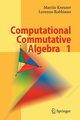 Computational Commutative Algebra 1, Kreuzer Martin