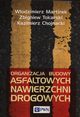 Organizacja budowy asfaltowych nawierzchni drogowych, Martinek Wodzimierz, Tokarski Zbigniew, Chojnacki Kazimierz