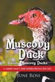 Muscovy Duck, Rose June