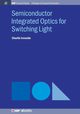 Semiconductor Integrated Optics for Switching Light, Ironside Charlie