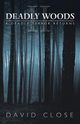 Deadly Woods Ii, Close David