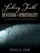 Seeking Truth.......... Devotion vs Spirituality, Snow Denise D.