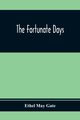 The Fortunate Days, May Gate Ethel