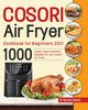Cosori Air Fryer Cookbook for Beginners 2021, Davis Dr Honeri