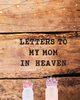 Letters To My Mom In Heaven, Larson Patricia