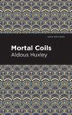 Mortal Coils, Huxley Aldous