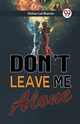 Don't Leave Me Alone, Lal Sharma Kishan