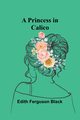 A Princess in Calico, Ferguson Black Edith