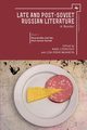 Late and Post-Soviet Russian Literature, 