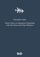 Three Essays on Operations Scheduling with Job Classes and Time Windows, Lieder Alexander