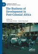 The Business of Development in Post-Colonial Africa, 