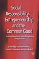 Social Responsibility, Entrepreneurship and the Common Good, 