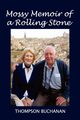 Mossy Memoir of a Rolling Stone, Buchanan Thompson