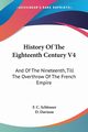 History Of The Eighteenth Century V4, Schlosser F. C.