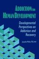 Addiction in Human Development, Wallen Jacqueline