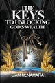 The Keys to Unlocking God's Wealth, McNamara Liam